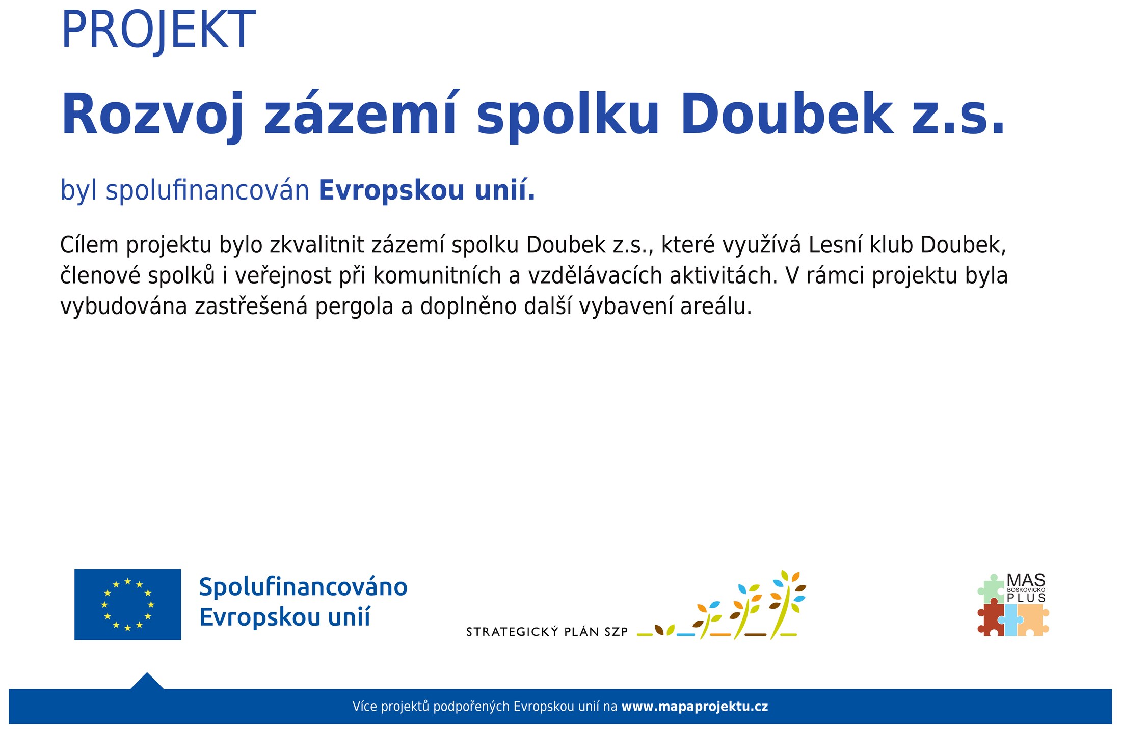 Povinná publicita projektu Rozvoj zázemí spolku Doubek z.s. – spolufinancováno Evropskou unií